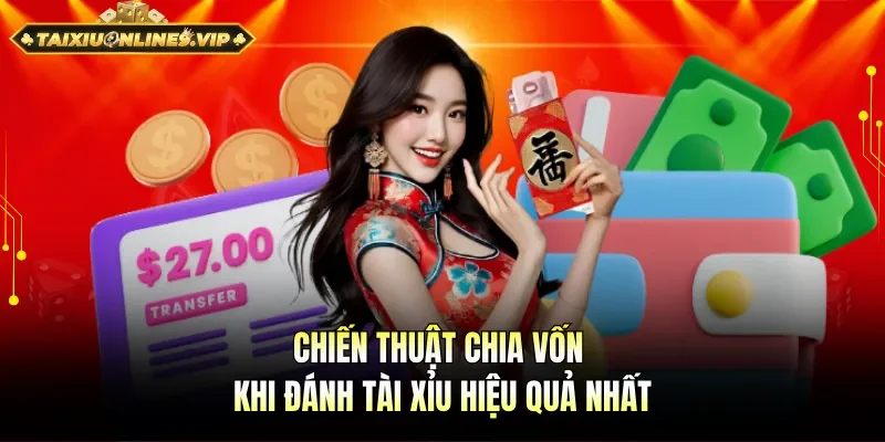 Chiến thuật chia vốn khi đánh tài xỉu