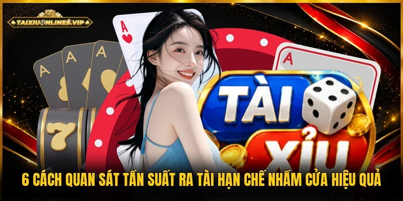 Cách quan sát tần suất ra tài