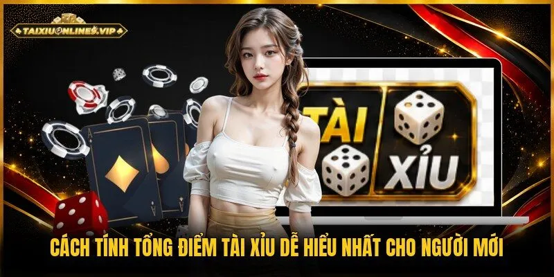 cách tính tổng điểm tài xỉu