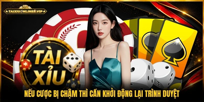 Nên khởi động lại ứng dụng để khắc phục tình trạng cược bị chậm 