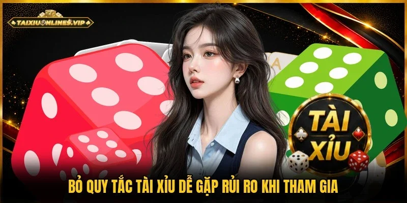 Lỗi bỏ qua quy tắc bàn tài xỉu dễ khiến đưa ra quyết định thiếu cơ sở 