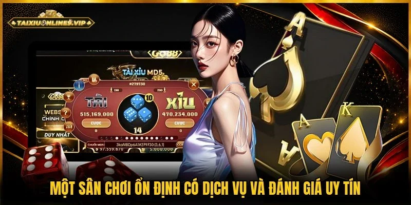 Dịch vụ và chất lượng đánh giá sự uy tín của nền tảng