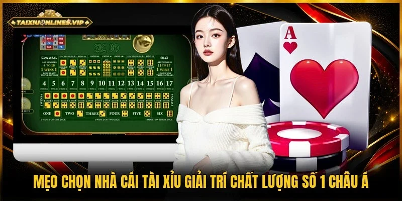 mẹo chọn nhà cái tài xỉu