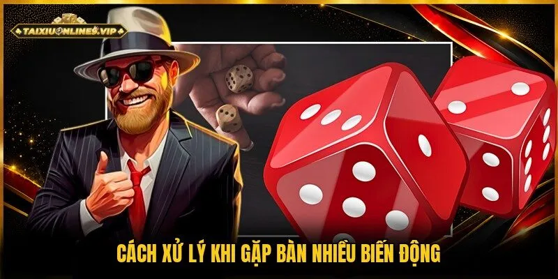 “Bỏ túi” chiến thuật chơi khi gặp ván game xu hướng không ổn định 