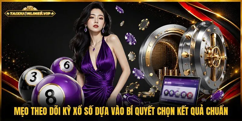 Các giải pháp giúp chọn số chuẩn và gia tăng cơ hội thắng cược cao
