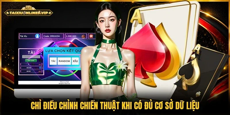 Đánh giá đủ dữ liệu trước khi quyết định thay đổi chiến thuật  