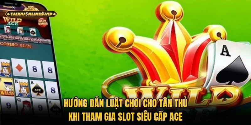 Các bước cần thực hiện để cùng quay thưởng với slot Siêu cấp Ace