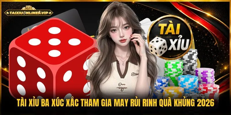 Tài xỉu ba xúc xắc