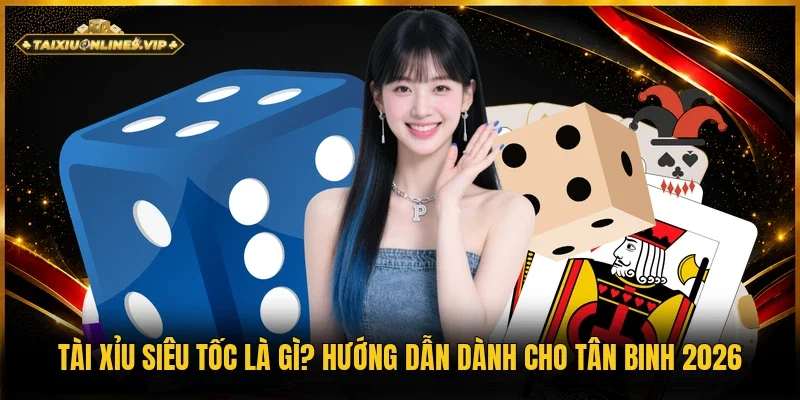tài xỉu siêu tốc là gì