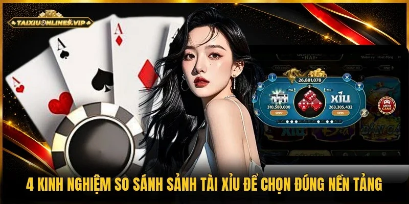 Kinh nghiệm so sánh sảnh tài xỉu